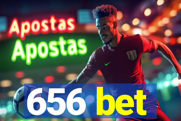 656 bet